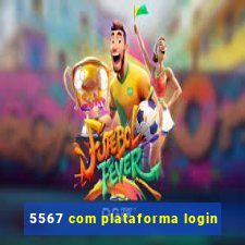 5567 com plataforma login